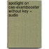 Spotlight On Cae-Exambooster Without Key + Audio
