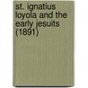 St. Ignatius Loyola And The Early Jesuits (1891) by Stewart Rose