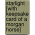 Starlight [With Keepsake Card of a Morgan Horse]