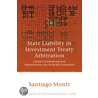 State Liability In Investment Treaty Arbitration door Santiago" "Montt