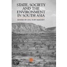 State, Society and the Environment in South Asia door Tof Madsen Stig