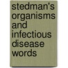 Stedman's Organisms And Infectious Disease Words by Stedman's