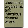 Stedman's Organisms And Infectious Disease Words by Stedman's