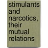 Stimulants And Narcotics, Their Mutual Relations by Francis Edmund Anstie