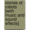 Stories of Robots [With Music and Sound Effects] door Russell Punter
