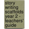 Story Writing Scaffolds Year 2 - Teachers' Guide door Frances MacKay