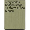 Storyworlds Bridges Stage 11 Storm At Sea 6 Pack door Anthony Masters