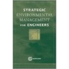 Strategic Environmental Management For Engineers door Stephen J. O'Brien