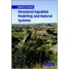 Structural Equation Modeling And Natural Systems door James Grace
