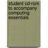 Student Cd-Rom To Accompany Computing Essentials door O'Leary