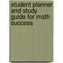 Student Planner and Study Guide for Math Success