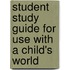 Student Study Guide for Use with a Child's World