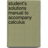 Student's Solutions Manual to Accompany Calculus door Roland B. Minton