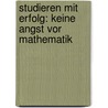 Studieren mit Erfolg: Keine Angst vor Mathematik door Hans-Dieter Hippmann