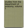 Studies from the Department of Anatomy, Volume 1 door Cornell University