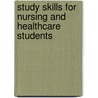 Study Skills For Nursing And Healthcare Students by Pat Maier