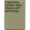Supporting Content Area Literacy with Technology door William G. Brozo