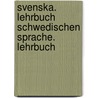 Svenska. Lehrbuch schwedischen Sprache. Lehrbuch door Onbekend