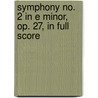 Symphony No. 2 in E Minor, Op. 27, in Full Score door Sergey Rachmaninoff