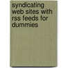 Syndicating Web Sites with Rss Feeds for Dummies by Ellen Finkelstein