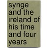 Synge And The Ireland Of His Time And Four Years door William Butler Yeats