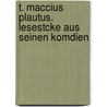 T. Maccius Plautus. Lesestcke Aus Seinen Komdien door Titus Maccius Plautus