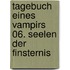 Tagebuch eines Vampirs 06. Seelen der Finsternis