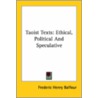 Taoist Texts: Ethical, Political And Speculative by Frederic Henry Balfour