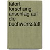 Tatort Forschung. Anschlag auf die Buchwerkstatt door Annette Neubauer