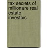 Tax Secrets Of Millionaire Real Estate Investors by Richard T. Williamson