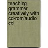 Teaching Grammar Creatively With Cd-Rom/Audio Cd by Scott Thornbury