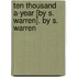 Ten Thousand A-Year [By S. Warren]. By S. Warren