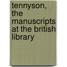Tennyson, the Manuscripts at the British Library by Ricks