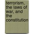Terrorism, the Laws of War, and the Constitution