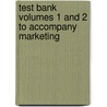 Test Bank Volumes 1 And 2 To Accompany Marketing by Kerin