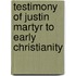 Testimony of Justin Martyr to Early Christianity