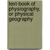 Text-Book of Physiography, or Physical Geography door Edward Hull