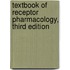 Textbook of Receptor Pharmacology, Third Edition