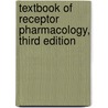 Textbook of Receptor Pharmacology, Third Edition by Torben Johansen