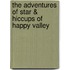 The Adventures Of Star & Hiccups Of Happy Valley