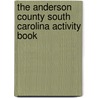 The Anderson County South Carolina Activity Book door Onbekend