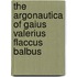 The Argonautica Of Gaius Valerius Flaccus Balbus
