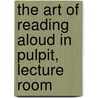 The Art Of Reading Aloud In Pulpit, Lecture Room door George Vandenhoff