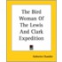 The Bird Woman Of The Lewis And Clark Expedition