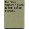The Black Student's Guide To High School Success door Onbekend
