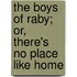 The Boys Of Raby; Or, There's No Place Like Home