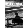 The Button Club, The Mourning Of A Repentive Man by Ralph C. Walls