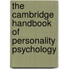 The Cambridge Handbook of Personality Psychology door Philip J. Corr