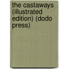 The Castaways (Illustrated Edition) (Dodo Press) by Harry Collingwood