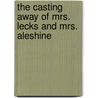 The Casting Away Of Mrs. Lecks And Mrs. Aleshine by Frank R. Stockton